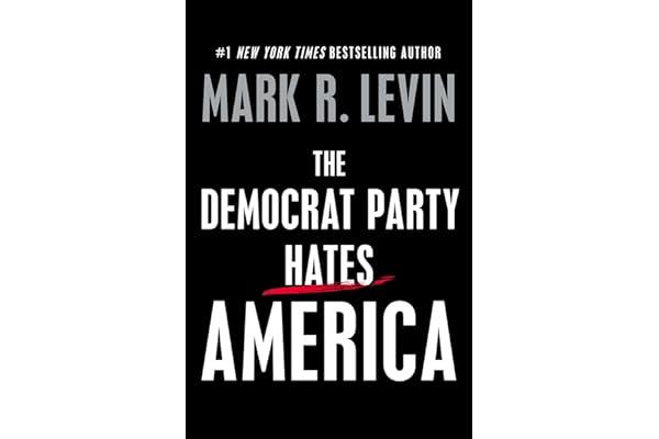 
   Best Selling Political Conservatism & Liberalism
   - The Democrat Party Hates America