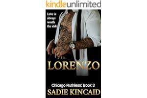 
   Best Selling Romantic Suspense (Kindle Store)
   - Lorenzo: A Grumpy/ Sunshine, Dark mafia Romance (Chicago Ruthless Book 3)